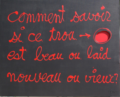 Comment savoir si ce trou est beau ou laid nouveau ou vieux by Vautier Ben